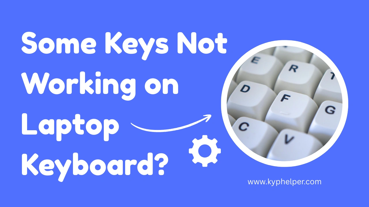 Some Keys Not Working on Laptop Keyboard Causes & Easy Fixes
