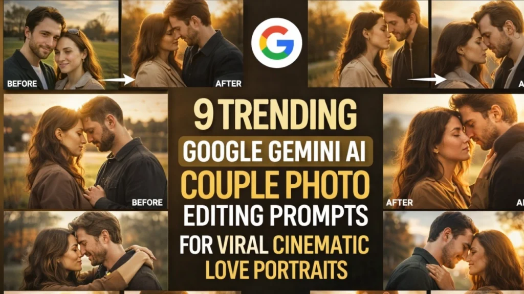 9 Trending Google Gemini AI Couple Photo Editing Prompts for Viral Cinematic Love Portraits